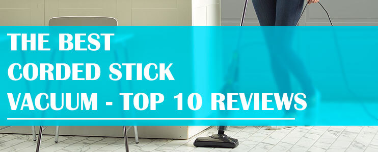 10-Best-Corded-Stick-Vacuums-in-2018