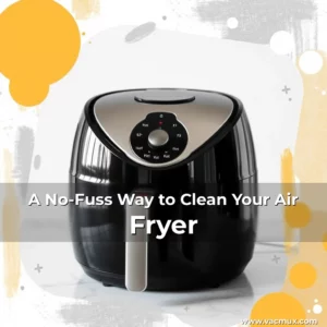 Artistic representation for A No-Fuss Way to Clean Your Air Fryer