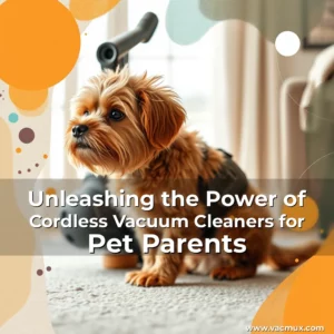 Artistic representation for Unleashing the Power of Cordless Vacuum Cleaners for Pet Parents