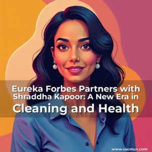 Artistic representation for Eureka Forbes Partners with Shraddha Kapoor: A New Era in Cleaning and Health